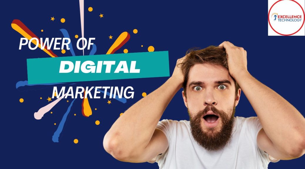 What is the power of Digital Marketing